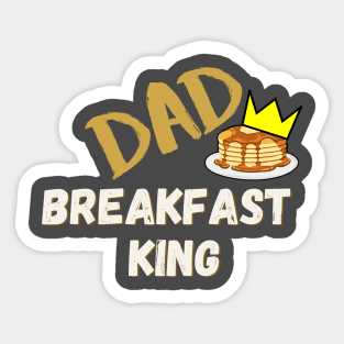 Dad - Breakfast King Sticker